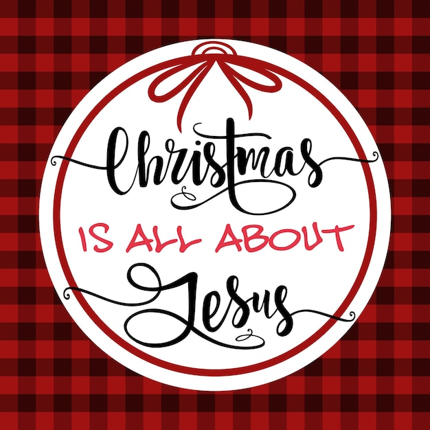 Vetor red gingham buffalo lumberjack tartan checkered quilt plaid pattern.christmas is all about jesus.