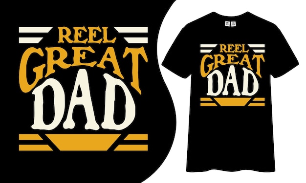 Reel grande design de t-shirt do pai.