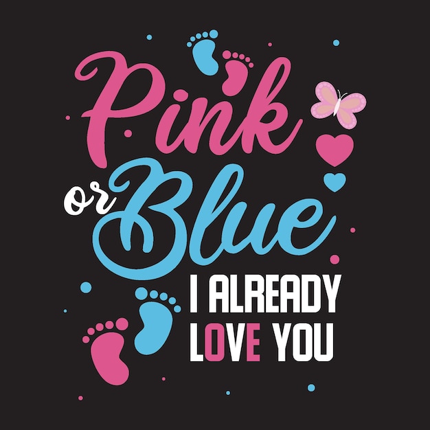 Rosa ou azul eu já te amo design de camiseta reveladora de gênero