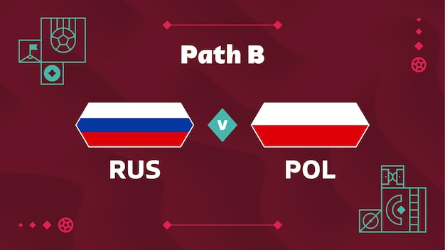 Rússia x polônia jogo playoff football 2022 jogo do campeonato contra times