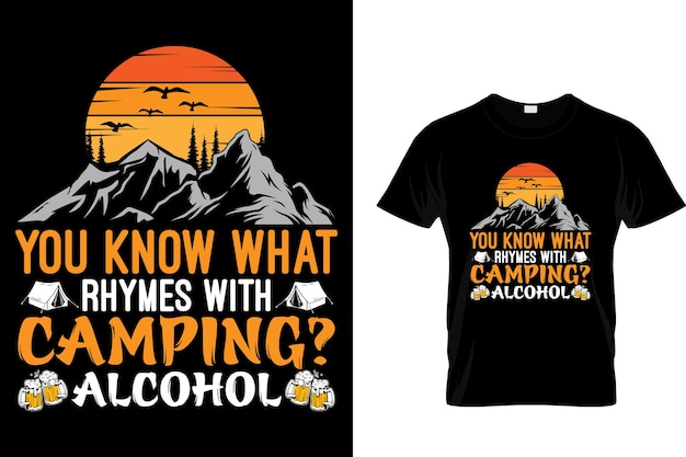Sabe o que rima com camping? álcool - design de camiseta de montanha