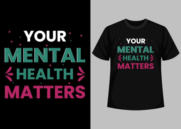 Saúde mental importa tipografia design de camiseta