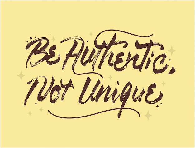 Seja autêntico não único lettering motivacional citação