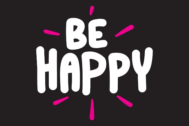 Seja feliz Design vetorial de texto em um fundo preto