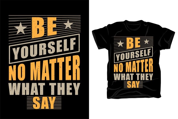 Vetor seja você mesmo, não importa o que digam, tipografia, design de camiseta