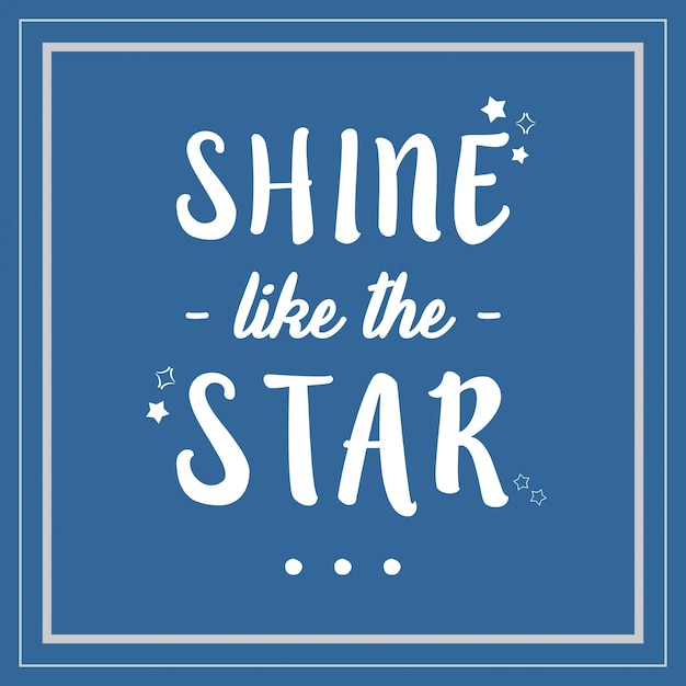 Shine like the star quote