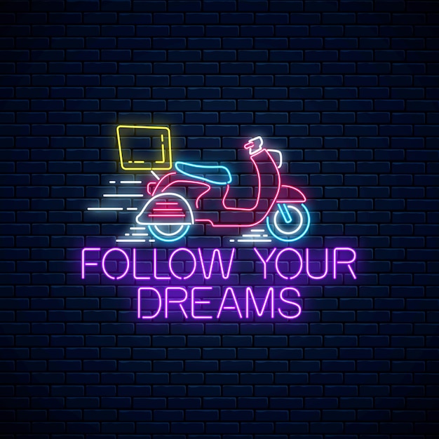 Siga seus sonhos - frase de inscrição de néon brilhante com scooter. citação de motivação em estilo neon.