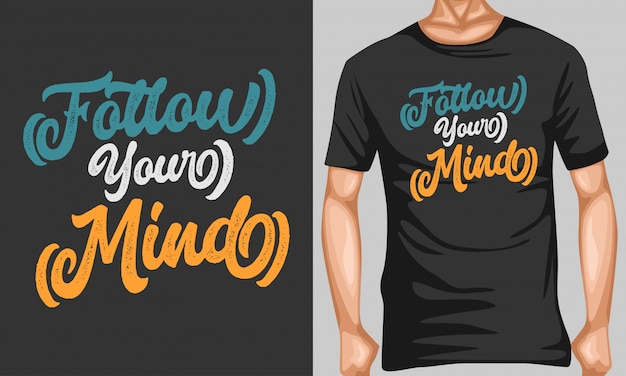 Siga sua mente letras citações de tipografia para design de t-shirt