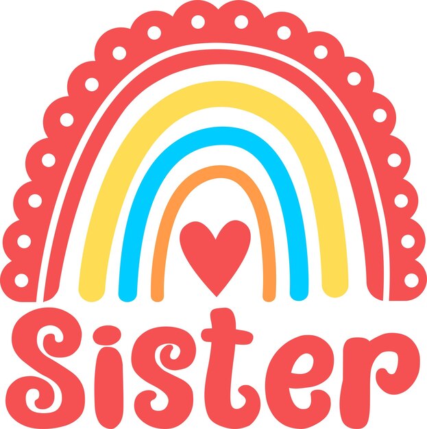 Sister Boho Rainbow Heart Pattern Rainbow Cricut Rainbow com coração