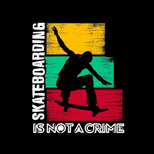 Skateboard não é um crime t-shirt design vector