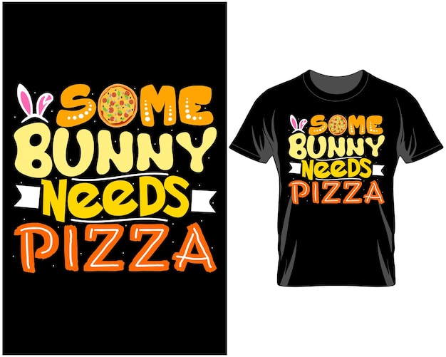 Vetor some bunny needs pizza easter quotes t shirt design vector