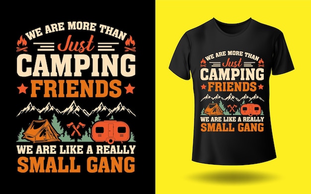 Vetor somos mais do que apenas amigos de acampamento, somos como uma pequena gangue modelo de design de camiseta