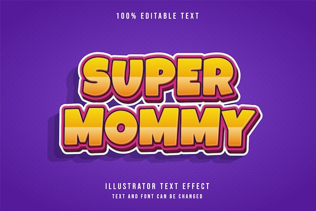 Super mamãe, efeito de texto editável em 3d, estilo de texto rosa gradação amarelo moderno