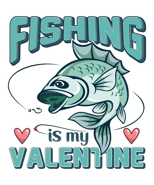 Vetor t-shirt de dia dos namorados para amantes da pesca a pesca é o meu dia dos namorados