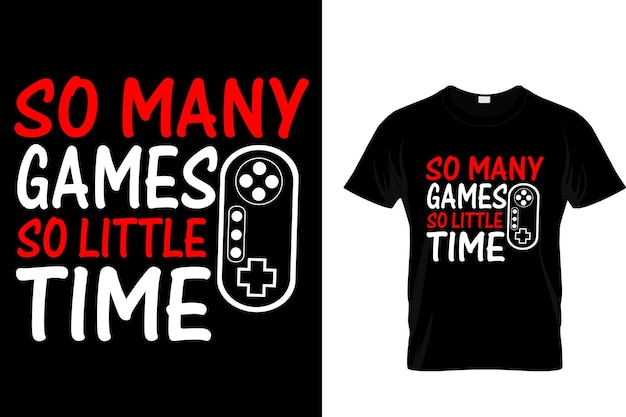 Tantos jogos tão pouco tempo video game tshirt design