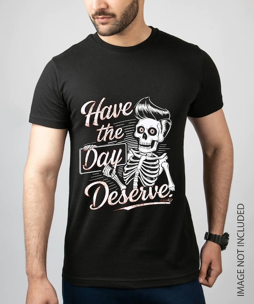 Vetor tenha o dia que merece design de t-shirt