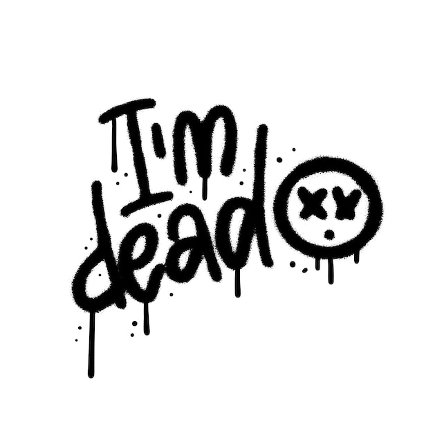Texto de letras de grafite urbano estou morto com emoji grunge rosto slogan engraçado s tipografia de arte de rua ve