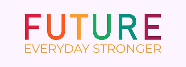 Texto Future Everyday Stronger com bandeira de orgulho LGBT de cores do arco-íris LGBT