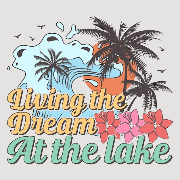 The Dream At The Lake Surfing Beach Sunset Living Lake Vintage Summer Sublimation T-Shirt Design (Desenho de camiseta de sublimação de verão)