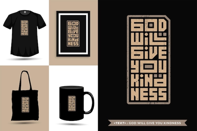 Tipografia na moda citação motivação camiseta deus vai lhe dar bondade. modelo de design vertical de letras tipográficas