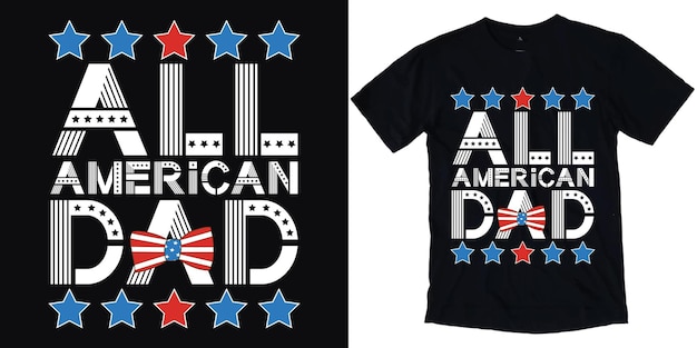 Vetor todo o design de camiseta pai americano pai americano