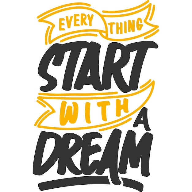Tudo começa com um design de citação de tipografia de motivação de sonho