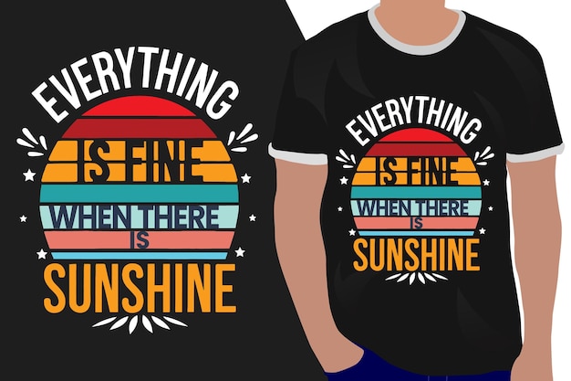 Tudo está bem quando há sol, motivação, citação ou design de camisetas.