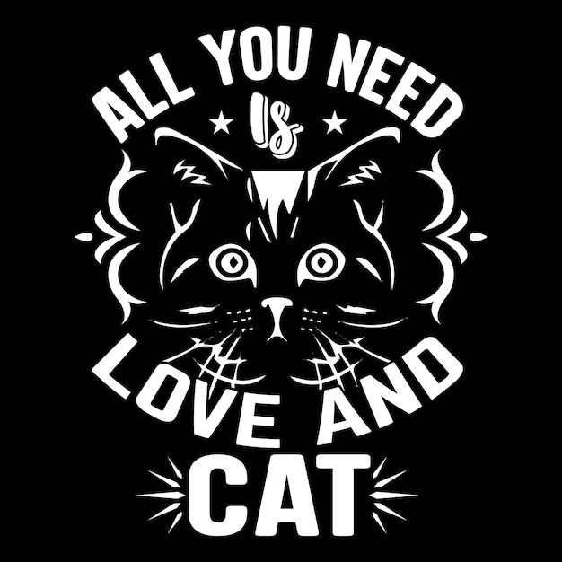 tudo que você precisa é de um design de camiseta de amor e amante de gatos