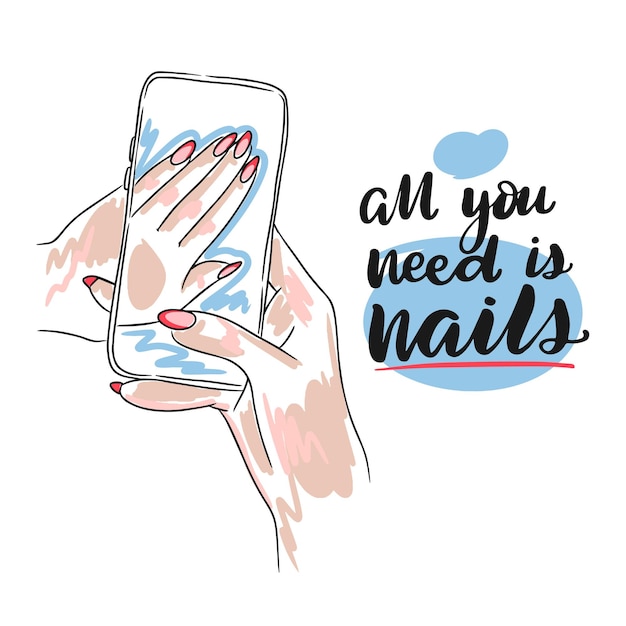 Tudo que você precisa é de unhas citações manuscritas unhas compridas tirar fotos de manicure no telefone