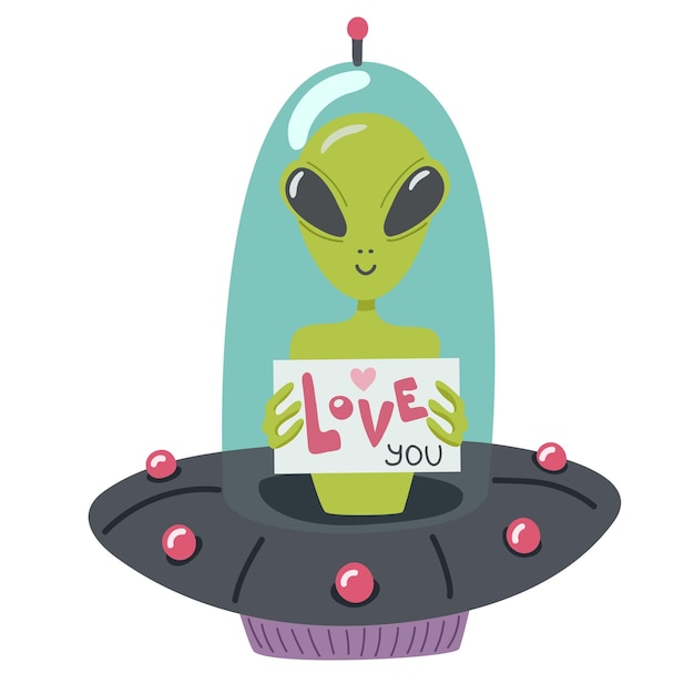 Vetor um alienígena segura um sinal com uma declaração de amor ufo ilustração vetorial de estilo desenho animado