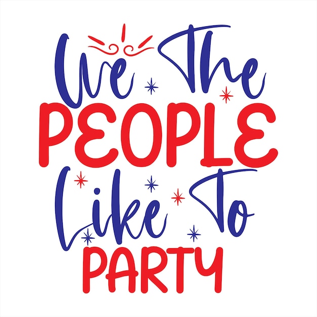 Um cartaz que diz que nós, o povo, gostamos de festejar.