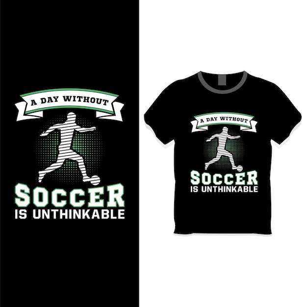 Um dia sem futebol é um conceito de design de camiseta impensável