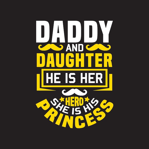 Vetor um pôster que diz papai e filha ele é o herói dela ela é a princesa dele.