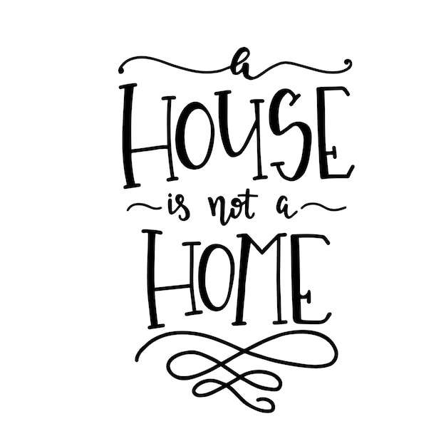 Vetor uma casa não é uma casa cartaz de tipografia desenhada à mão. frase manuscrita conceitual casa e família mão com letras desenho caligráfico. inspirador