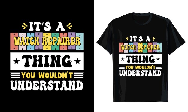 É uma coisa de reparador de relógios que você não entenderia T_shirt design T_shirt modelo