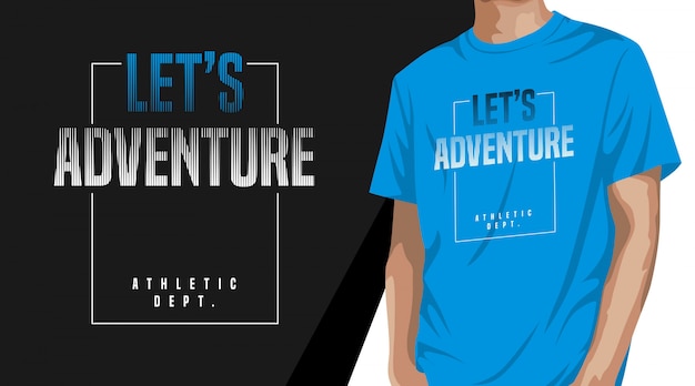 Vetor vamos aventura tipografia t shirt design para impressão