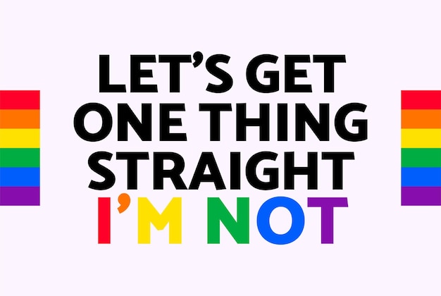 Vamos esclarecer uma coisa, não sou um texto com as cores do arco-íris LGBT Bandeira do orgulho LGBT