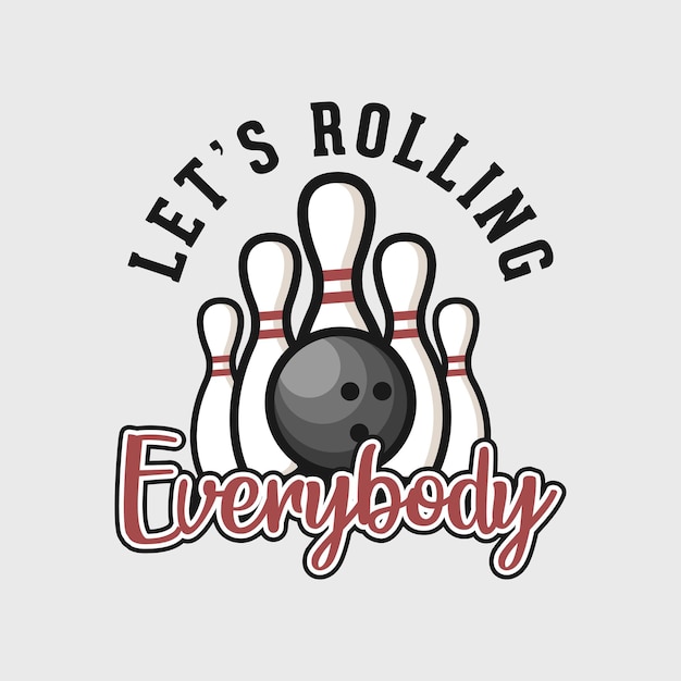 vamos rolar para todo mundo tipografia vintage lettering design de tshirt bola de boliche