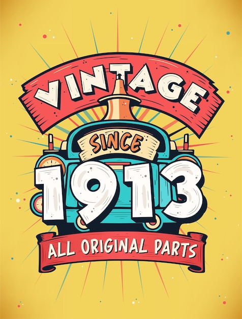 Vetor vintage desde 1913 nascido em 1913 celebração de aniversário vintage