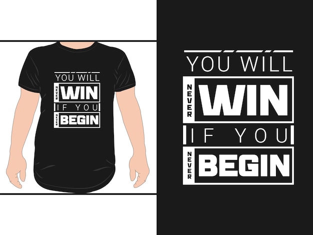 você nunca vai ganhar se você nunca começar a escrever citações motivacionais T shirt Design