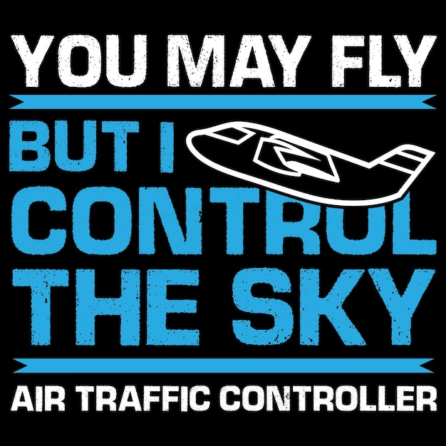 Você pode voar, mas eu controlo o controlador aéreo do céu - camiseta