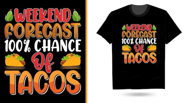 Weekend forecast taco svg sublimação tipografia design de camiseta