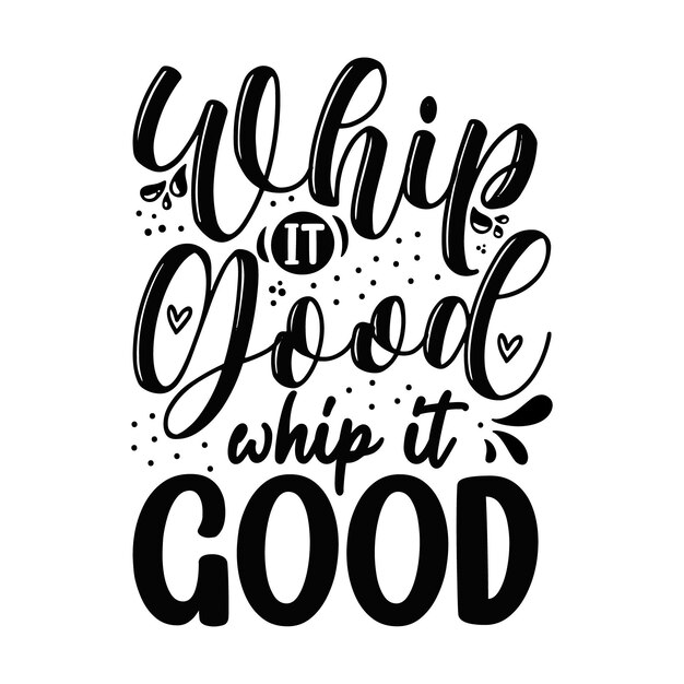 Whip it good whip it good design exclusivo de vetor de tipografia premium