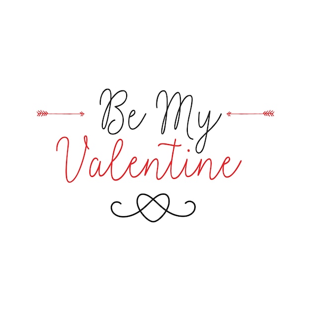 Be My Valentine Lettering with Arrows