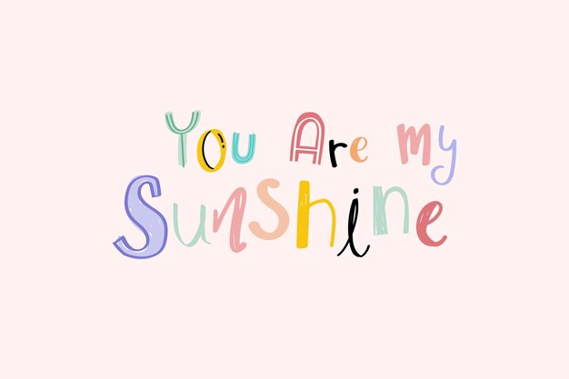 Parola arte vettoriale Tu sei il mio sole doodle lettering colorato