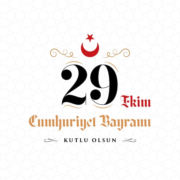29 Ekim Cumhuriyet Bayrami kutlu olsun. Traduzione 29 ottobre Festa della Repubblica della Turchia.