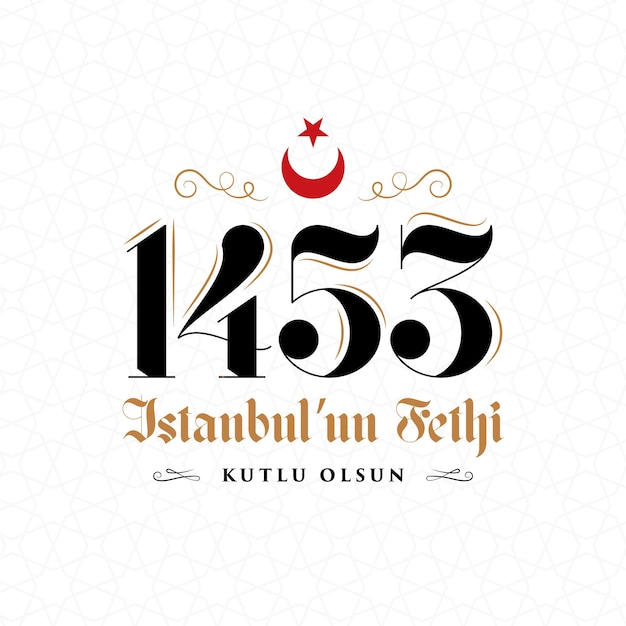 29 maggio 1453 istanbul'un Fethi Kutlu Olsun, Traduzione 29 maggio Giorno è felice conquista di Istanbul.