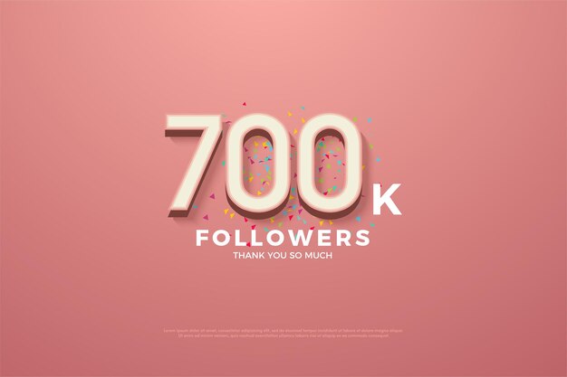 700k follower di sfondo con numeri in rilievo e ombreggiati