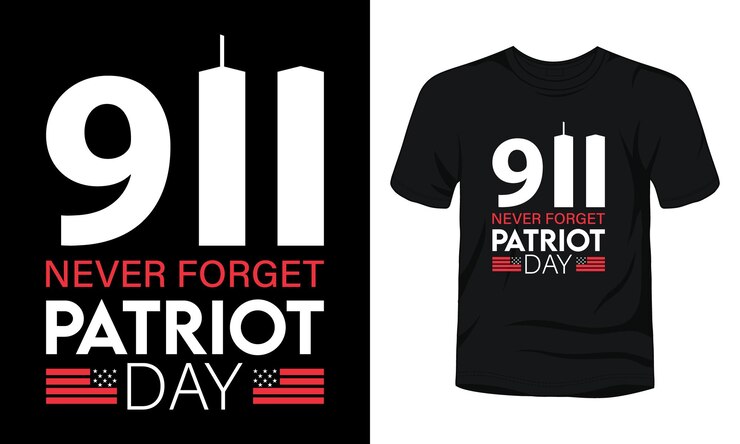 9-11 Non dimenticare mai il modello di t-shirt del giorno del patriota.