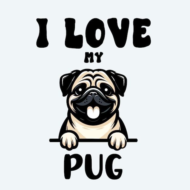 Adoro la mia maglietta Pug Dog Design Vector
